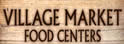 Village Market Food Center